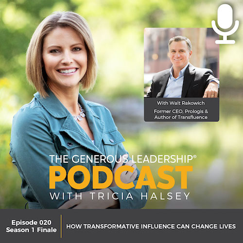 Ep 20 (Season 1 Finale): How Transformative Influence Can Change Lives with Turn-Around CEO Walt Rakowich